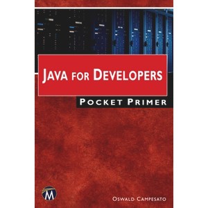 Java for Developers Pocket Primer - by  Oswald Campesato (Paperback) - 1 of 1