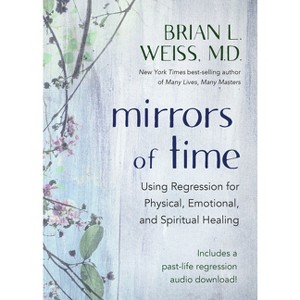 Mirrors of Time - by  Brian Weiss (Paperback) - 1 of 1