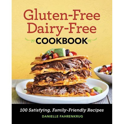 Gluten Free Dairy Free Cookbook - by  Danielle Fahrenkrug (Paperback)