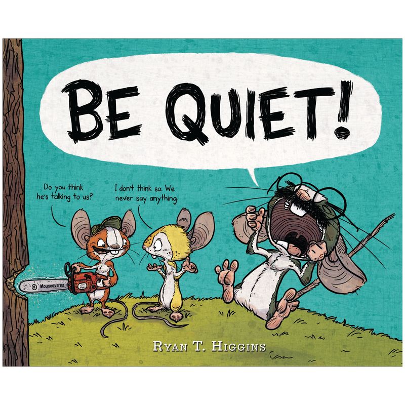 Be Quiet! - by  Ryan T Higgins (Hardcover), 1 of 2