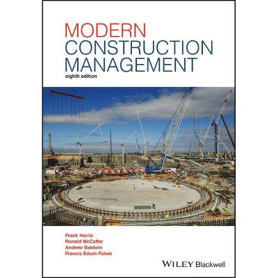 Modern Construction Management - 8th Edition by  Frank Harris & Ronald McCaffer & Andrew Baldwin & Francis Edum-Fotwe (Paperback)