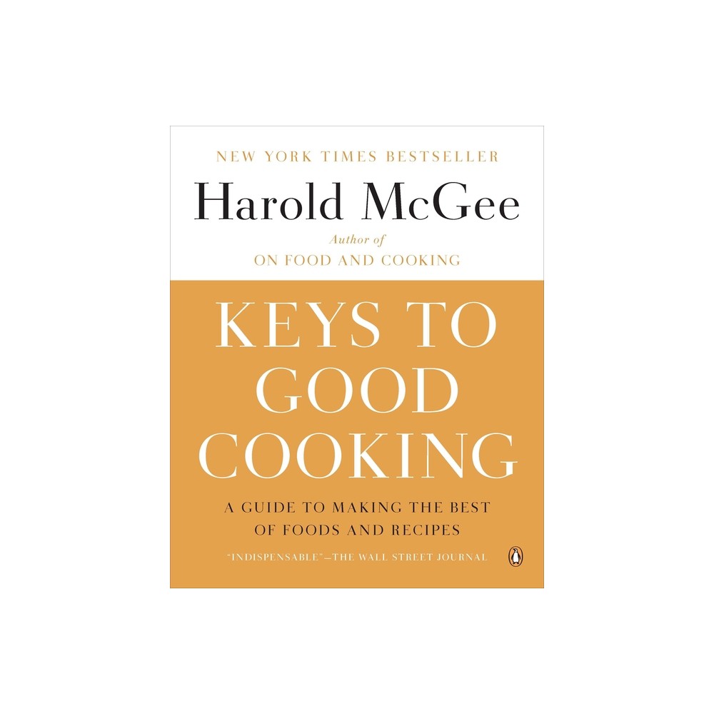 Keys to Good Cooking - by Harold McGee (Paperback)