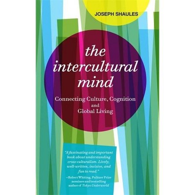 The Intercultural Mind - by  Joseph Shaules (Paperback)