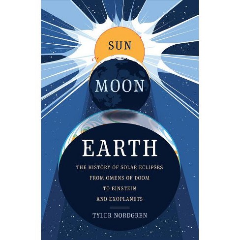 Sun Moon Earth - By Tyler Nordgren (hardcover) : Target