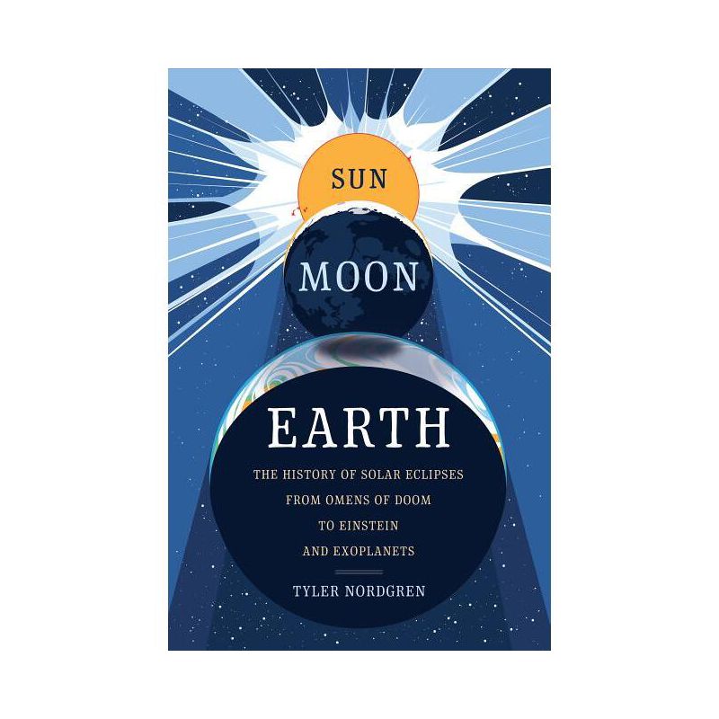 Sun Moon Earth - by  Tyler Nordgren (Hardcover), 1 of 2