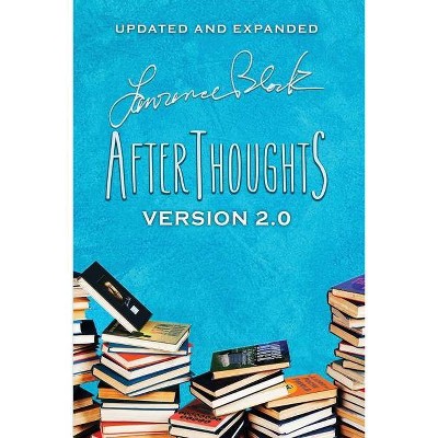 Afterthoughts - by  Lawrence Block (Paperback)