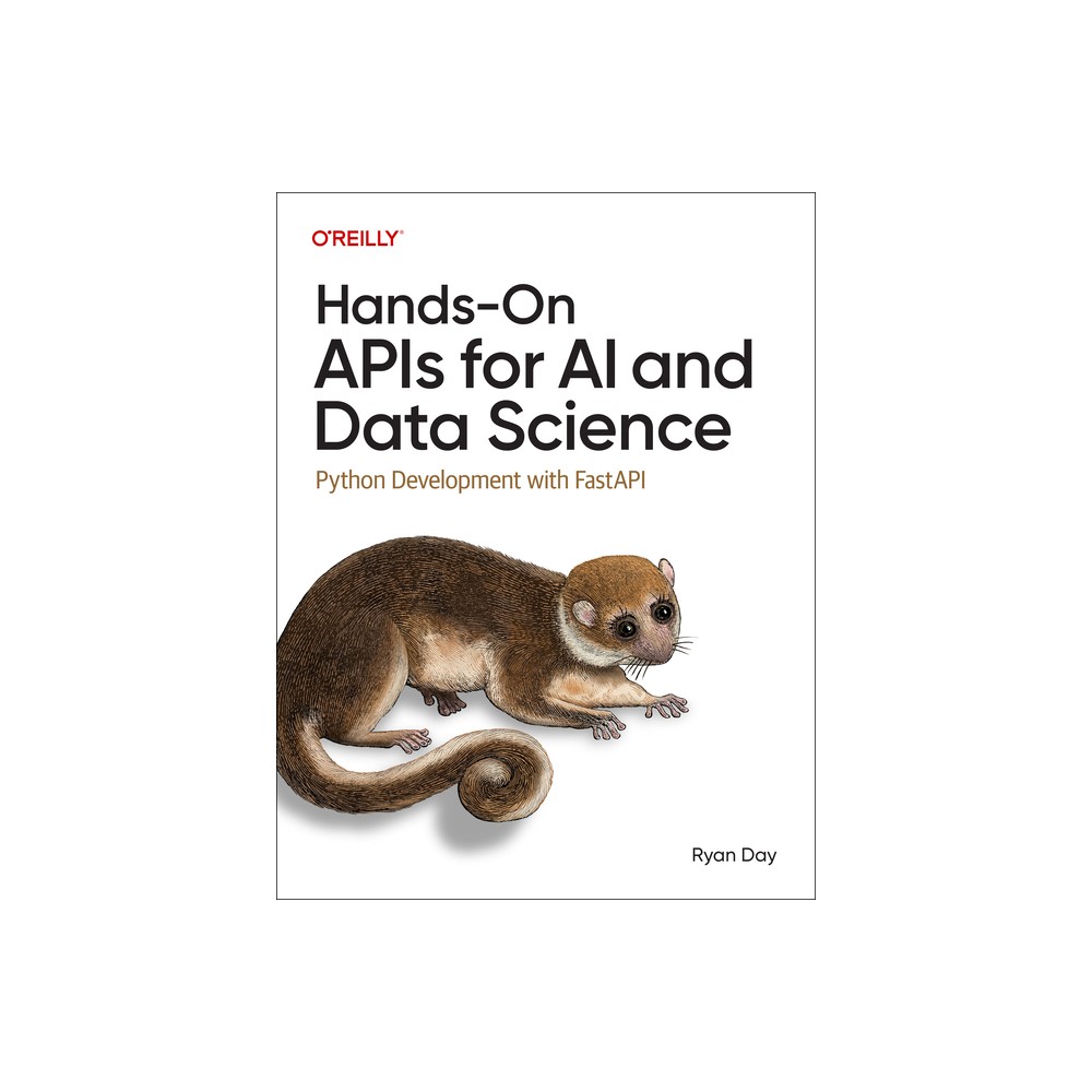Hands-On APIs for AI and Data Science - by Ryan Day (Paperback)