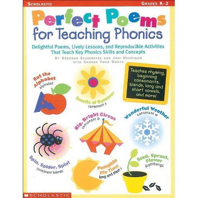 Perfect Poems for Teaching Phonics - by  Deborah Ellermeyer & Hechtman Judi & Grove Sandra & Judi Hechtman & Sandra Grove (Paperback)