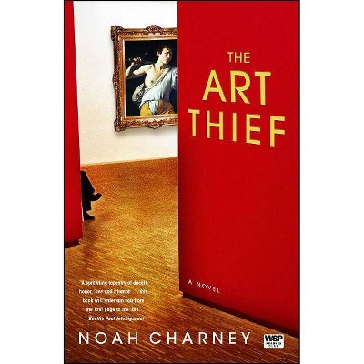 The Art Thief - by  Noah Charney (Paperback)