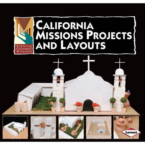 California Missions Projects Layouts Exploring California Missions Paperback - 