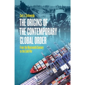 The Origins of the Contemporary Global Order - by  Carl J Strikwerda (Paperback) - 1 of 1