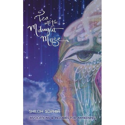 Tea with the Midnight Muse - by  Shiloh Sophia (Hardcover)