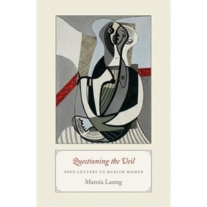 Questioning the Veil - by  Marnia Lazreg (Paperback) - 1 of 1