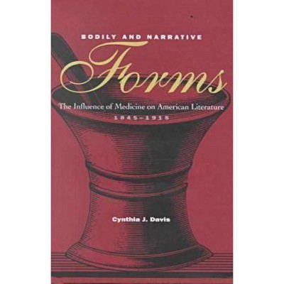 Bodily and Narrative Forms - by  Cynthia J Davis (Hardcover)