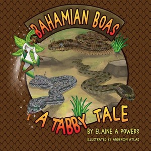 Bahamian Boa - by  Elaine a Powers (Paperback) - 1 of 1