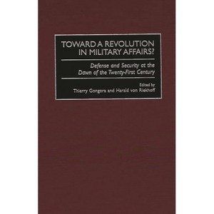 Toward a Revolution in Military Affairs? - (Contributions in Military Studies) by  Thierry Gongora & Harald Von Riekhoff (Hardcover) - 1 of 1