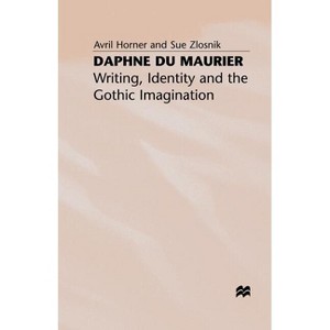 Daphne Du Maurier - by  A Horner & S Zlosnik (Paperback) - 1 of 1