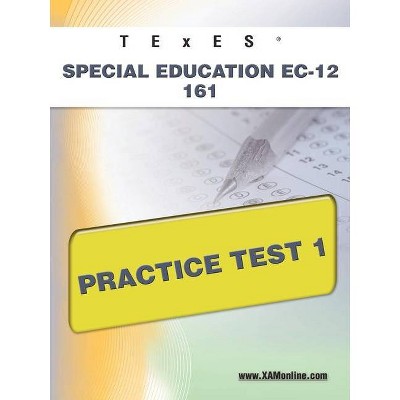 TExES Special Education Ec-12 161 Practice Test 1 - (Texes) by  Sharon A Wynne (Paperback)