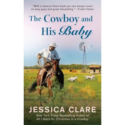 The Cowboy and His Baby - (Wyoming Cowboys) by  Jessica Clare (Paperback)