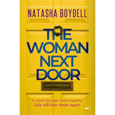 The Woman Next Door - by  Natasha Boydell (Paperback)