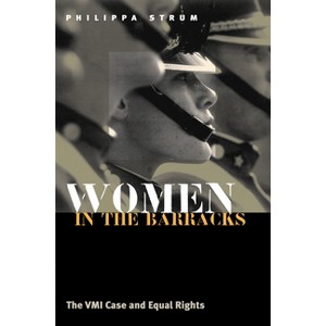 Women in the Barracks - by  Philippa Strum (Paperback) - 1 of 1