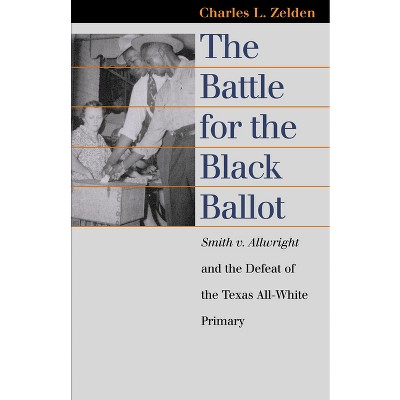 The Battle for the Black Ballot - (Landmark Law Cases & American Society) by Charles L Zelden