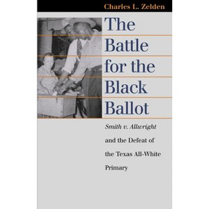 The Battle for the Black Ballot - (Landmark Law Cases & American Society) by Charles L Zelden - 1 of 1