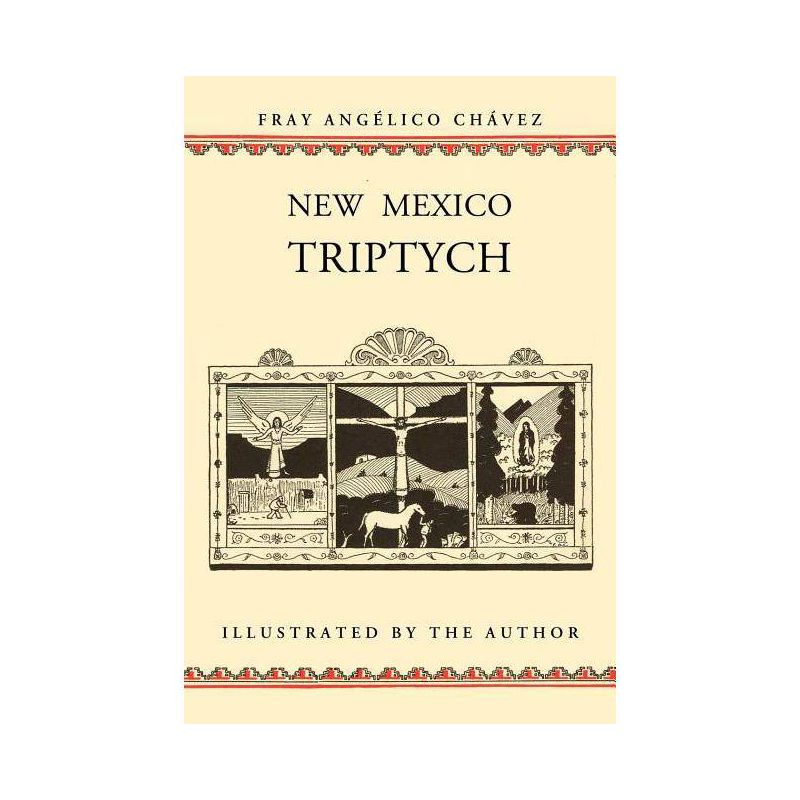 New Mexico Triptych - (Southwest Heritage) by  Angelico Chavez & Fray Angelico Chavez (Paperback), 1 of 2
