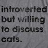 Womens Introverted But Willing To Discuss Cats T Shirt Funny Shy Anti Social Kitten Lover Tee For Ladies - Crazy Dog Women's T Shirt - 2 of 4