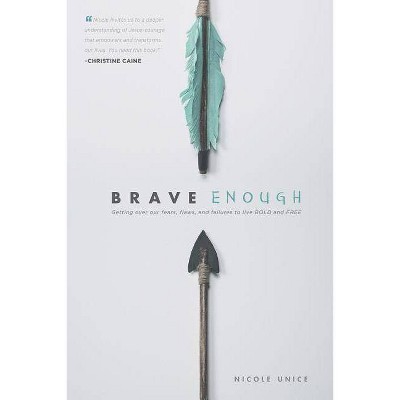  Brave Enough - by  Nicole Unice (Paperback) 