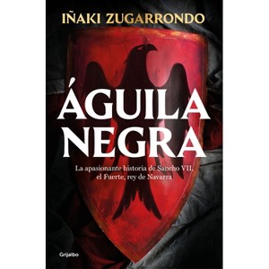 Águila Negra / Black Eagle - by  Iñaki Zugarrondo (Paperback) - 1 of 1