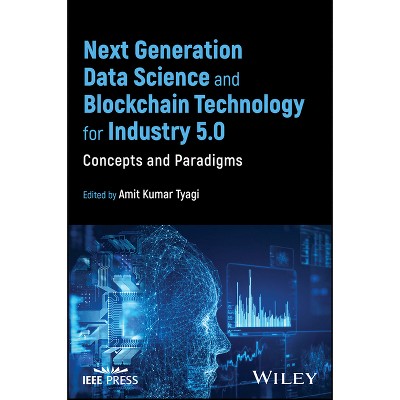 Next Generation Data Science and Blockchain Technology for Industry 5.0 - by  Amit Kumar Tyagi (Hardcover)
