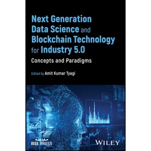 Next Generation Data Science and Blockchain Technology for Industry 5.0 - by  Amit Kumar Tyagi (Hardcover) - 1 of 1