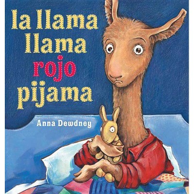 La Llama Llama Rojo Pijama - by  Anna Dewdney (Hardcover)