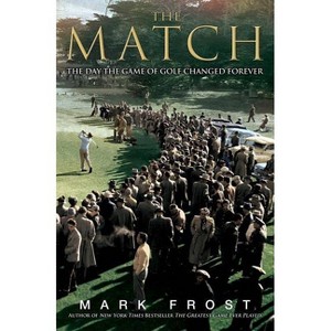 The Match - by  Mark Frost (Hardcover) - 1 of 1