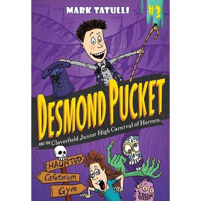 Desmond Pucket and the Cloverfield Junior High Carnival of Horrors, 3 - by  Mark Tatulli (Hardcover)