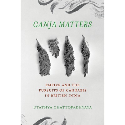 Ganja Matters - by Utathya Chattopadhyaya