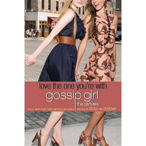 Gossip Girl: The Carlyles: Love The One You're With - (paperback) : Target
