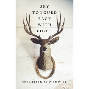 Sky Tongued Back with Light - by  Sébastien Luc Butler (Paperback) - 1 of 1