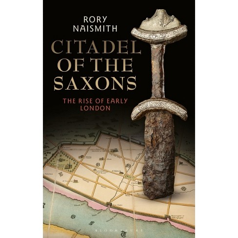 Citadel Of The Saxons - By Rory Naismith (hardcover) : Target