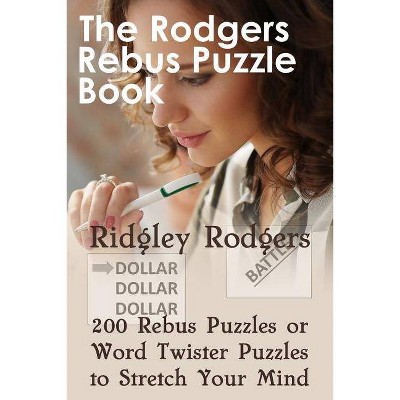 The Rodgers Rebus Puzzle Book - by  Ridgley Rodgers (Paperback)