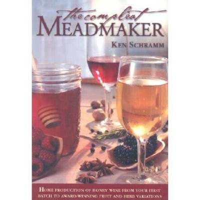 The Compleat Meadmaker - by  Ken Schramm (Paperback)