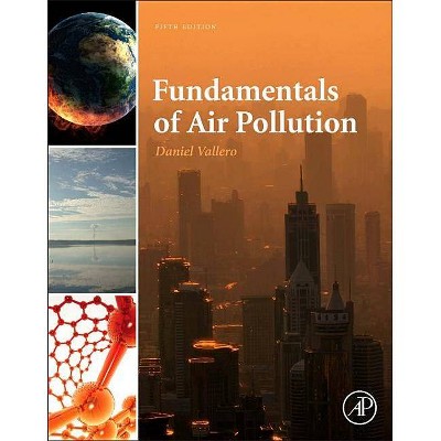 Fundamentals of Air Pollution - 5th Edition by  Daniel Vallero (Hardcover)