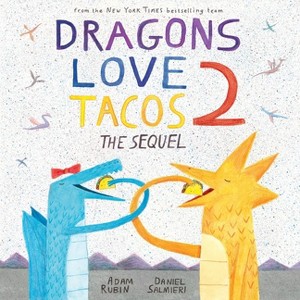 Dragons Love Tacos : The Sequel (Hardcover) (Adam Rubin) - 1 of 1