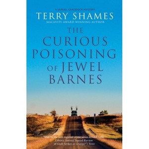 The Curious Poisoning of Jewel Barnes - (Samuel Craddock Mysteries) by  Terry Shames (Hardcover) - 1 of 1