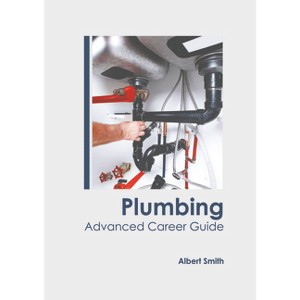 Plumbing: Advanced Career Guide - by  Albert Smith (Hardcover) - 1 of 1