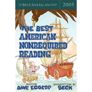 The Best American Nonrequired Reading 2005 - by  Dave Eggers (Paperback)