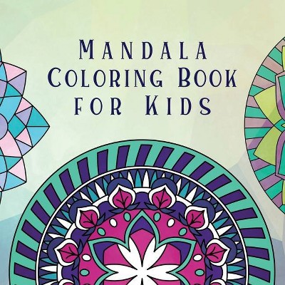 Mandala Coloring Book for Kids - (Coloring Books for Kids) by  Young Dreamers Press (Paperback)