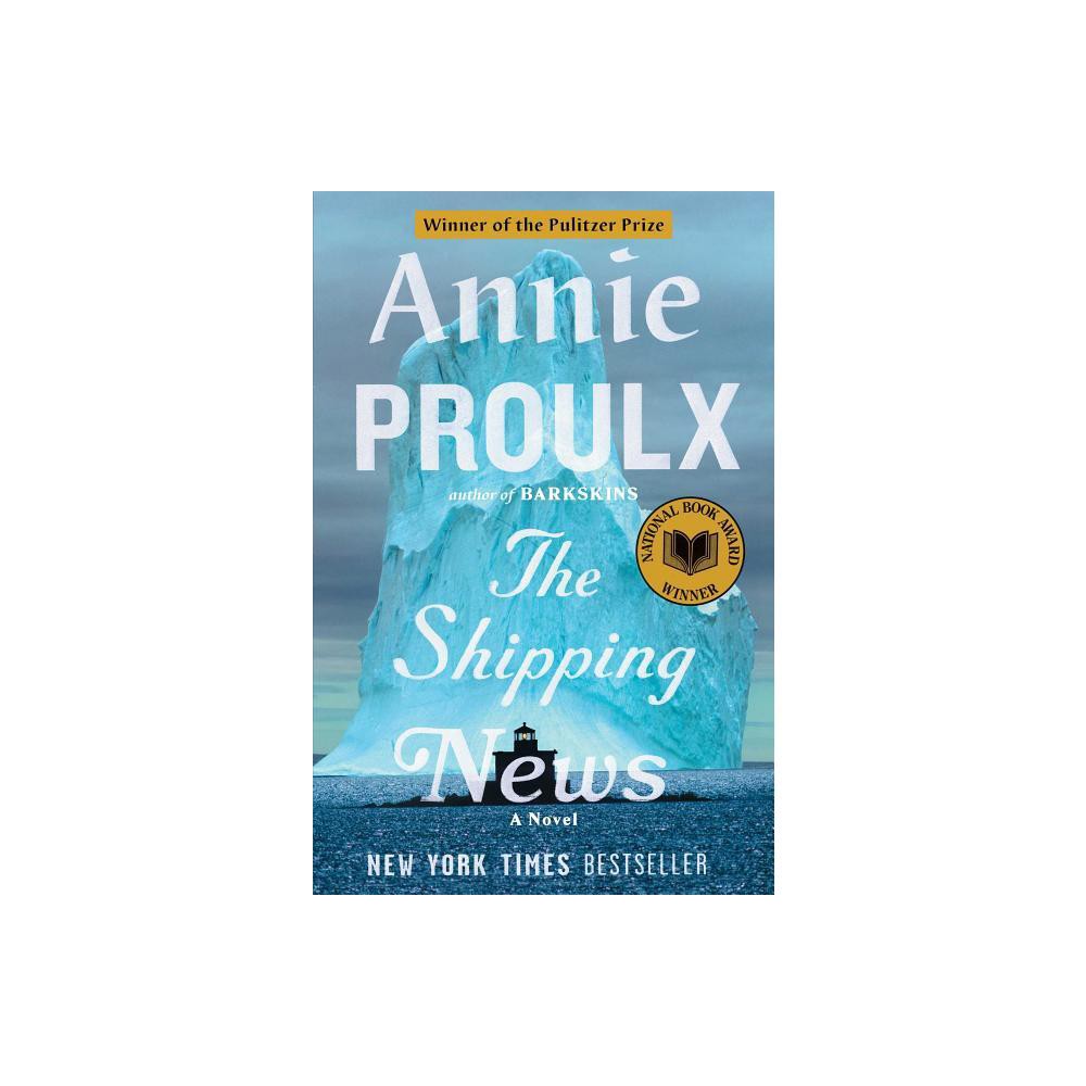 The Shipping News - by Annie Proulx (Paperback)