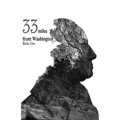 33 Miles From Washington - by  Troy D McRoy (Paperback)